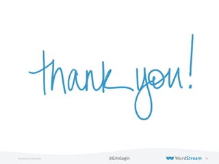 95WordStream Confidential @ErinSagin
 