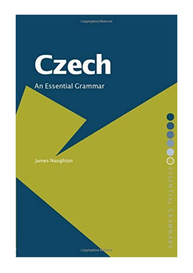 (2005) Czech (PDF) An Essential Grammar (Routledge Essential Grammars