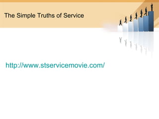 http:// www.stservicemovie.com / The Simple Truths of Service 
