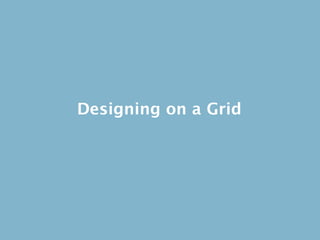 Designing on a Grid
 