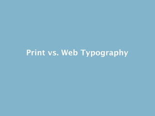 Print vs. Web Typography
 