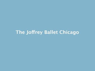 The Joffrey Ballet Chicago
 