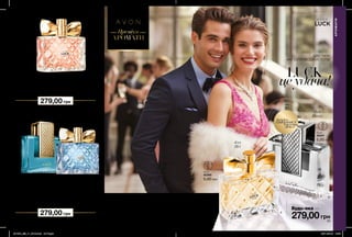 2 3
1
4
5
34 35
4. Парфумна вода
Avon Luck для Неї
СХІДНО-КВІТКОВИЙ АРОМАТ
З ФРУКТОВИМИ НОТАМИ
бергамот, нічний цереус, сандал
50 мл 06229
500,00 грн 279,00грн
5. Туалетна вода
Avon Luck для Нього
ДЕРЕВНО-
АМБРОВИЙ АРОМАТ
рожевий перець, муска-
тний горіх, сандал
75 мл 06248
500,00 грн
279,00 грн
1. Парфумна вода Avon Luck la Vie
КВІТКОВО-ФРУКТОВИЙ АРОМАТ
З ДЕРЕВНИМИ НОТАМИ
полуниця, конвалія, кедр
50 мл 59503
500,00 грн
279,00 грн
3. Парфумна вода
Avon Luck Limitless
КВІТКОВО-ФРУКТОВИЙ
АРОМАТ
червоне помело,
страстоцвіт, бурштин
50 мл 19397
500,00 грн
2. Туалетна вода
Avon Luck Limitless
АМБРОВИЙ АРОМАТ
З НОТОЮ «ФУЖЕР»
бамбук, мускатний горіх,
акорд Amberwoods
75 мл 19770
500,00 грн
Будь-яка за
Будь-яка за
АРОМАТИ
потріть
сторінкуІ ВІДЧУЙТЕ
АРОМАТ
для
Нього
для
Нього
АРОМАТИ
Преміум
LUCK–
це удача!
ДЛЯ ПАРИ,
ЯКУ СУПРОВОДЖУЄ УСПІХ!
для
Неї
0,6 мл
19582
5,00 грн
0,6 мл
19780
5,00 грн
0,6 мл
42385
5,00 грн
0,6 мл
57330
5,00 грн
0,6 мл
45341
5,00 грн
201904_EE_11_0015.indd All Pages 26/11/2018 13:57
 