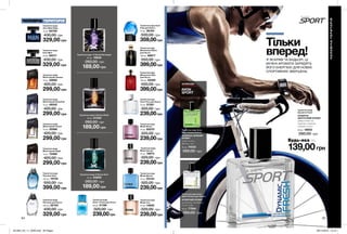 АРСЕНАЛ
64 65
ЧОЛОВІЧА ТЕРИТОРІЯ
КОЛЕКЦІЯ
AVON
SPORT
Тільки
вперед!ЯСКРАВІ ТА БАДЬОРІ, ЦІ
МУЖНІ АРОМАТИ ЗАРЯДЯТЬ
ЙОГО ЕНЕРГІЄЮ ДЛЯ НОВИХ
СПОРТИВНИХ ЗВЕРШЕНЬ.
Туалетна вода Avon
Sport Victory для Нього
ФУЖЕРНИЙ АРОМАТ
крижаний мандарин,
елемі, кедр
50 мл 77564
260,00 грн
Туалетна вода Avon
Sport Centre Action
ФУЖЕРНО-ЗЕЛЕНИЙ
АРОМАТ
свіжа зелень,
фіалка, мох
50 мл 74523
260,00 грн
139,00грн
Туалетна вода
Dynamic Fresh
ФУЖЕРНО-
ЦИТРУСОВИЙ АРОМАТ
цитрусовий сік,
морозна свіжість,
чистий мускус
50 мл 18933
260,00 грн
Туалетна вода Х-Series Recharge
50 мл 18839
260,00 грн
189,00 грн
Туалетна вода
Black Suede Essential
75 мл 49342
420,00 грн
299,00 грн Туалетна вода X-Series Flash
50 мл 21335
260,00 грн
189,00 грн
Туалетна вода
Mesmerize Black
для Нього
100 мл 89877
550,00 грн
399,00грн
Туалетна вода
Black Suede Touch
75 мл 35588
420,00 грн
299,00 грн
Туалетна вода
Musk Marine
75 мл 55144
320,00 грн
239,00грн
Туалетна вода
Musk Storm
75 мл 92070
320,00 грн
239,00грн
Туалетна вода
Perceive для Нього
100 мл 32153
430,00 грн
329,00 грн
Туалетна вода
Mesmerize Red
для Нього
100 мл 25282
550,00 грн
399,00грн
Туалетна вода
Black Suede Night
75 мл 72469
420,00 грн
299,00 грн
Туалетна вода
Avon Man
75 мл 26371
430,00 грн
329,00 грн
Туалетна вода
Avon 1 Pulse для Нього
50 мл 31186
320,00 грн
239,00грн
Туалетна вода
Avon Pure для Нього
75 мл 37281
320,00 грн
239,00грн
Туалетна вода X-Series Surf
50 мл 93829
260,00 грн
189,00 грн
Туалетна вода Avon
Free для Нього
75 мл 36164
500,00 грн
359,00грн
Туалетна вода
Musk Iron
75 мл 14625
320,00 грн
239,00грн
Туалетна вода
Musk Vulcain
75 мл 18973
320,00 грн
239,00грн
Туалетна вода
Black Suede Intense
75 мл 52660
420,00 грн
299,00 грн
Туалетна вода
Avon Man Edge
75 мл 65758
430,00 грн
329,00 грн
Туалетна вода
Perceive Soul
100 мл 19102
550,00 грн
399,00 грн
ЧОЛОВІЧАТЕРИТОРІЯ
Будь-яка за
201904_EE_11_0030.indd All Pages 28/11/2018 10:16
 