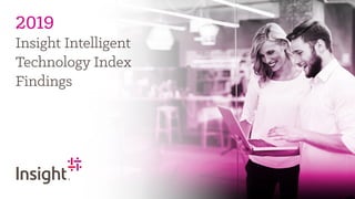 2019
Insight Intelligent
Technology Index
Findings
 