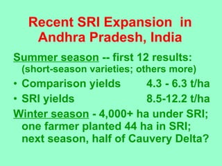 Recent SRI Expansion  in Andhra Pradesh, India <ul><li>Summer season  -- first 12 results:  (short-season varieties; other...