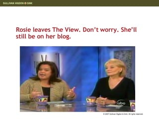 Rosie leaves The View. Don’t worry. She’ll still be on her blog.