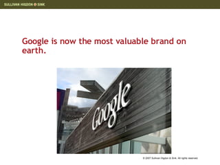 Google is now the most valuable brand on earth.