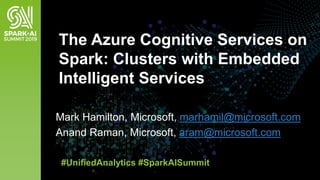 Mark Hamilton, Microsoft, marhamil@microsoft.com
Anand Raman, Microsoft, aram@microsoft.com
The Azure Cognitive Services o...