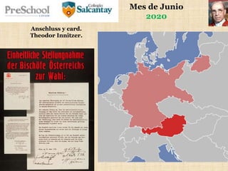 Mes de Junio
2020
Anschluss y card.
Theodor Innitzer.
 