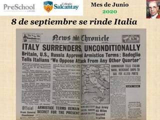 Mes de Junio
2020
8 de septiembre se rinde Italia
 
