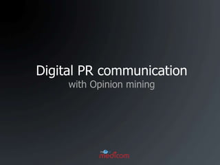 Digital PR communication  with Opinion mining 