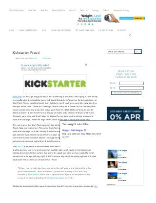 5/15/2015 Kickstarter Fraud - Shark Tank Blog
http://sharktankblog.com/kickstarter-fraud/ 1/5
    
Kickstarter Fraud
April 10, 2015 by Rob Merlino 1 Comment
Kickstarter fraud is a growing problem, and it’s something any small business trying to raise money
on crowdfunding sites should be concerned about. Kickstarter is “becoming the best way to get on
Shark Tank. They’re recruiting heavily from Kickstarter and if you have a successful campaign, they
want you on the show.” Those are Caleb Light’s words. He’s part of Power Pot, the company Mark
Cuban invested in during season five. Cuban gave Power Pot $250,000 for 12% equity, plus 3%
‘advisory shares’ (shares Power Pot had already set aside), and a seat on the Board of Directors.
Obviously, partnering with Mark Cuban is a big deal for any business, but without a successful
Kickstarter campaign, Power Pot might never have had an opportunity to pitch in the Tank.
There are many other Shark Tank successes that originated on Kickstarter: Freaker, Urbio, Lumi,
iPooch, Naja, and many more. The reason Shark Tank producers like companies with successful
Kickstarter campaigns is there’s already proof of concept. If a group of consumers are willing to
part with their hard-earned money before a product is even made, it must have appeal. There are
far more Kickstarter successes beyond those appearing on Shark Tank; it’s become a viable way for
businesses to raise seed capital from channels previously unavailable to them.
The JOBS Act promises to make Kickstarter and other crowdfunding sites even more viable for
small businesses. Under the act, businesses would be able to sell equity in their business to
individual investors. On the surface, it appears like a good law. More access to capital for small
business has to be a good thing, right? If that’s the case, why hasn’t the equity segment of the law
passed yet? The answer is an all too familiar refrain:
“We  hear  that  the  rules  have  been  written  by  the  staff  and  are  just  sitting  in  the  in-­box
of  the  commissioners,”  says  Sara  Hanks,  a  former  SEC  attorney  who  is  now  chief
executive  of  CrowdCheck,  which  plans  to  provide  due  diligence  on  companies  raising
money  through  crowdfunding.  (from  Bloomberg  Business  Week)
Washington bureaucrats sitting on policy decisions shouldn’t come as a surprise to anyone, but the
Email:
Name:
Search this website… Search
Weekly Prizes
Shark Tank Deals
Exclusive Updates
Subscribe to SharkTankBlog
Las  Vegas
$37
Book  Now
Las  Vegas
$31
Book  Now
Las  Vegas
$52
Book  Now
bookit.com
Shark Tank Products Shark Tank Shark Bios Get on Shark Tank About Us Contact Us Financing Contests Entrepreneur Training
HOME SHARK TANK EPISODES BLOG SHARK TANK INTERVIEWS THE SHARK TANK HANG BEYOND THE TANK PRODUCTS
Is your app really safe?
protect yourself from mobile threat find
out more about MORE ft.Gartner
You might also like
Morgan And Morgan PA
Find Local Attorneys Need Help? Click Here!
yp.com
 