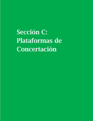 65
Sección C:
Plataformas de
Concertación
 