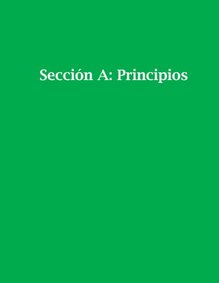 7
Sección A: Principios
 