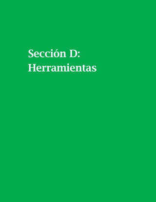 83
Sección D:
Herramientas
 