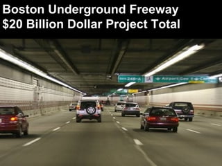 Boston Underground Freeway $20 Billion Dollar Project Total 
