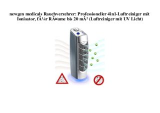 newgen medicals Rauchverzehrer: Professioneller 4in1-Luftreiniger mit
Ionisator, fÃ¼r RÃ¤ume bis 20 mÂ² (Luftreiniger mit UV Licht)
 