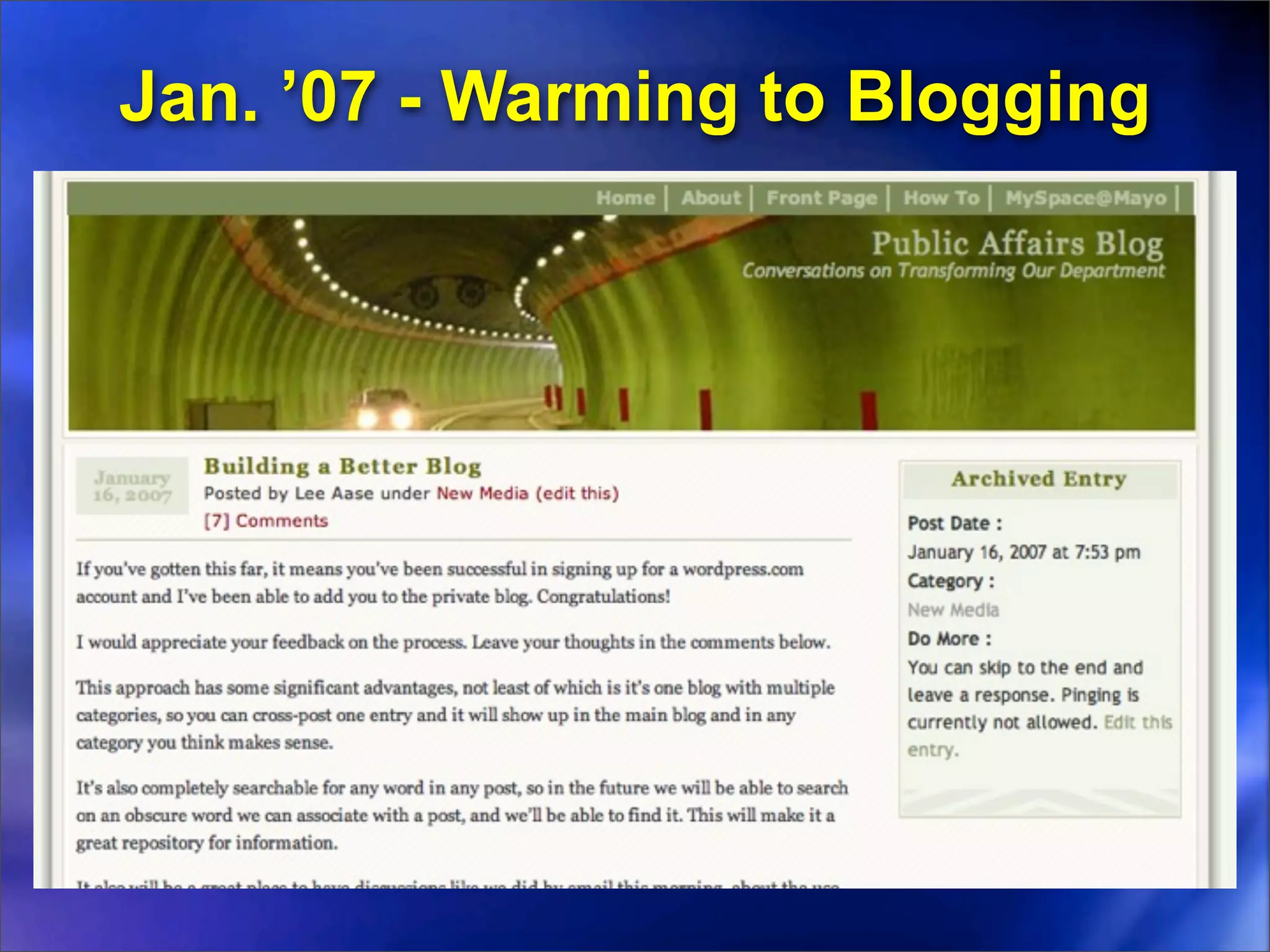 Jan. ’07 - Warming to Blogging
 
