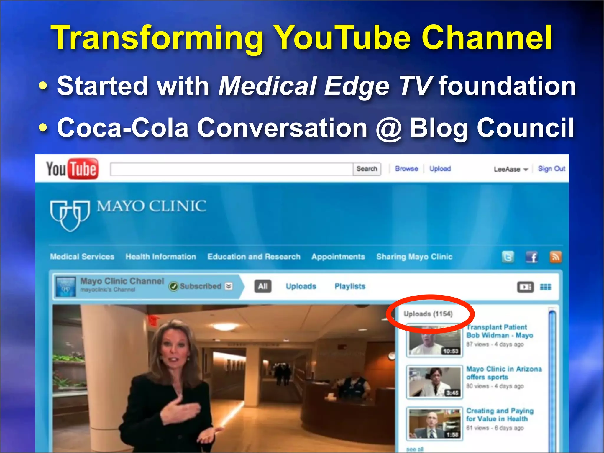 Transforming YouTube Channel
• Started with Medical Edge TV foundation
• Coca-Cola Conversation @ Blog Council
 