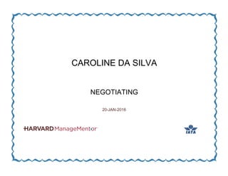 CAROLINE DA SILVA
NEGOTIATING
20-JAN-2016
 