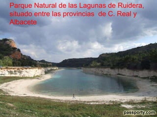 Parque Natural de las Lagunas de Ruidera, situado entre las provincias  de C. Real y Albacete 