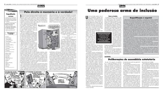 2 • Julho/2009 • J O R N A L D A A S S O C I A Ç Ã O D O S S E R V I D O R E S D O P R O D E R J                                                                                                                                                                       J O R N A L D A A S S O C I A Ç Ã O D O S S E R V I D O R E S D O P R O D E R J • Julho/2009 •   3
                                                                                      Editorial                                                                                                                                                                           Proderj

                                                                                                                                                                                              Uma poderosa arma de inclusão
     Expediente
                                         1
                                             979 foi um ano marcado pela conquista da Anistia aos presos          dades democráticas. Com isso, foram difundidas as principais


                                                                                                                                                                                          U
             ASCPDERJ                        políticos e exilados pela ditadura militar, instalada no Brasil em   bandeiras do movimento, que tinha como objetivo não apenas a                  m dos principais pilares nas úl-               Vencer os desaﬁos
                                             1964. Foram 21 anos de ditadura e repressão política que se          Anistia aos perseguidos pela ditadura, mas também o fim dos
  Associação dos Servidores              abateram sobre o Brasil. Durante esses anos de escuridão, medo           aparatos de repressão, como o DOPS, o SNI, e outros organismos
                                                                                                                                                                                                timas campanhas eleitorais dos
                                                                                                                                                                                                candidatos à governador do esta-
                                                                                                                                                                                                                                       O primeiro desafio é técnico. Com
                                                                                                                                                                                                                                     o sucateamento sofrido pelo Proderj
                                                                                                                                                                                                                                                                                                   Requaliﬁcação é urgente!
  do Centro de Processamento             e terror, milhares de brasileiros foram vítimas do autoritarismo e       do gênero, defendendo a instalação de uma Assembléia Nacional           do do Rio Janeiro, o Centro de Internet                                                     Apesar dessas limitações e dificuldades, o resultado dos serviços e a qualida-
                                                                                                                                                                                                                                     nos últimos quinze anos, somado ao
  de Dados do Estado do Rio              impedidos de exercer atividades políticas. Foram 50 mil prisões          Constituinte e o fim da famigerada Lei de Segurança Nacional                                                                                                      de técnica desenvolvida pelos profissionais do Proderj ainda é grande. No caso
  de Janeiro                                                                                                                                                                              Comunitária (CIC), que trabalha na         pouco investimento do governo nesse
                                         somente nos primeiros meses após o golpe de 31 de março de               (LSN). O movimento contou com a adesão de importantes enti-             inclusão digital das camadas com mais      período no conhecimento acumulado              dos CIC’s, é necessário investimento em equipamentos mais modernos e em
                                         1964; o número de torturados chegou a                                                               dades classistas, como a Associação          dificuldades de acesso à tecnologia da     pelos profissionais da autarquia, essa         quantidade que garanta o funcionamento mais estável dos atuais centros.
  ENTIDADE DE UTILIDADE
                                         20 mil, sendo 426 mortos e “desapareci-                                                             Brasileira de Imprensa (ABI), a Ordem        população fluminense, já tem mais de                                                        O principal desafio está na parte dos recursos humanos. E a maior carên-
  PÚBLICA ESTADUAL                                                                                                                                                                                                                   situação alargou ainda mais a distância
                                         dos” políticos; 10 mil cidadãos sofreram                                                            dos Advogados do Brasil (OAB), a So-         cinco anos e tem sido um ponto de des-                                                    cia é a requalificação de seus quadros técnicos, que precisam responder e
  R. São Francisco Xavier, 524/2º
                                                                                                                                                                                                                                     das condições de trabalho a que estão
                                         inquéritos policial-militares, dentre os                                                            ciedade Brasileira para o Progresso da                                                                                                 acompanhar as novas linguagens e tecnologias para atender as demandas que
  and. Maracanã – CEP 20.550-013                                                                                                                                                          taque para o acesso livre de milhões       submetidos os trabalhadores daquelas
                                         quais 7.367 foram acusados formalmen-                                                               Ciência (SBPC), além do movimento                                                                                                      aparecem em cada CIC, além de dominar o Linux, sistema operacional utilizado.
  Tel: 2569-5480/2568-0341                                                                                                                                                                de pessoas ao mundo virtual e aos          oferecidas pelos mais modernos cen-
  ascpderj.secretaria@uol.com.br
                                         te; 4 condenados à pena de morte, 130                                                               estudantil que já estava se organi-                                                                                                    Juntamente com os profissionais do Proderj, atuam estagiários da parceria com
                                                                                                                                                                                          serviços oferecidos pelo Estado.           tros tecnológicos no Brasil e no mundo.
  ascpderj.imprensa@uol.com.br           banidos; 4.862 cassados e uma lista                                                                 zando na clandestinidade em 1976                                                                                                       o CIEE (Centro de Integração Empresa-Escola), que são supervisionados pelo
                                                                                                                                             e, especialmente, as greves no ABC
                                                                                                                                                                                            Atualmente são 43 municípios aten-       O sucateamento, retirou vários serviços
                                         gigantesca de exilados políticos.                                                                                                                                                                                                          pessoal do Proderj. Mas as restrições imposta ela nova Lei de Estágios e a
                                           Esse foi o resultado de um regime fora                                                            paulista, que marcaram a retomada            didos e mais 18 labo-                                          da autarquia e os
          Edição fechada em:                                                                                                                                                              ratórios de inclusão                                           pulverizou, nos diver-     necessidade real da presença de um técnico da área de suporte da autarquia
              21/08/2009                 da lei, que se implantou no país para impe-                                                         do movimento operário no país.
                                                                                                                                                                                          digital somente na             O Centro de Internet            sos órgãos da admi-        é uma das maiores dificuldades. Pois a quantidade de profissionais alocados
                                         dir o avanço e as melhorias das condições                                                             “e sonha, com a volta do irmão do
                                                                                                                                                              Henfil,                     capital, num total de                                          nistração estadual,        na gerência é insuficiente para o crescimento que os CIC’s obtiveram nos cinco
                                         de vida do povo brasileiro. O golpe militar                                                                                                                                       Comunitária (CIC)
  Presidente:                            de 1964 ocorreu para barrar as reformas                                                                com tanta gente que partiu, num           81 inaugurados nes-                                            ou os entregou nas         anos de sua existência.
  LEILA   DOS   SANTOS                                                                                                                                  rabo de foguete”                  ses cinco anos de                  é uma porta de              mãos de empresas             O resultado é uma conseqüente perda de memória, com a aposentadoria de
                                         de base que estavam sendo levadas
  1º Vice-presidente:                    pelo governo do presidente João Goulart                                                               Os comitês foram se espalhando por         criação até hoje. E           integração do cidadão            privadas, através de       servidores, que já não se sentem motivados por conta dos baixos salários, e a
  JÚLIO CÉSAR FAUSTINO                   (Jango), que contrariavam os interesses e                                                           todo o país. Vários atos públicos e          quem vai a um CIC                 ao mundo digital             terceirizações dentro      não renovação do quadro técnico, o que invialiliza a transformação do projeto
  2º Vice-presidente:                    privilégios das classes dominantes.                                                                 manifestações ganharam as ruas, em-          e vê o perfil de seus                                          das próprias estrutu-      numa ponta de lança para a ampla inclusão digital da população.
  JOSÉ JOAQUIM P.      DE   C. A. NETO     Apesar do golpe fascista, a resistência                                                           balados pela música de João Bosco e          freqüentadores sabe                                            ras governamentais.          Os profissionais da área já alertaram a direção do Proderj sobre a possível
  1º Secretário:                         à ditadura foi grande, envolvendo os mais                                                           Aldir Blanc “O bêbado e o equilibrista”,     que esse ser viço é                                            Todos os setores do        perda na qualidade do serviço, pedindo providências, mas até agora, não ouve
  ELIZABETH SILVA MARTINS                amplos setores da sociedade e oposi-                                                                na voz de Elis Regina, pressionando          de grande alcance social, visto que nos                                                   resposta nem atenção para que futuras lacunas sejam resolvidas para que o
                                                                                                                                                                                                                                     Proderj foram atingidos por essa política
  2º Secretário:                         tores do regime. A resistência política                                                             o governo a assinar a anistia ampla,                                                                                                   projeto não venha a ser inviabilizado.
                                                                                                                                                                                          tempos de modernização e avanços           que vem sendo implementada desde o
  ULYSSES    DE   MELLO FILHO            cresceu com as manifestações estu-                                                                  geral e irrestrita. Depois de muita                                                                                                      2010 é ano de campanha eleitoral e, mais uma vez, não faltarão candidatos
                                                                                                                                                                                          tecnológicos a Internet consiste numa      início dos anos 90.
  1º Tesoureiro:                         dantis, principalmente em 1968. O auge                                                              pressão, no dia 28 de agosto de 1979,                                                                                                  nessas eleições que tentarão utilizar a implantação dos CIC’s como suas
                                                                                                                                                                                          ferramenta estratégica tanto para as         O CIC é mais um serviço realizado pelo
  MARCOS VILLELA      DE    CASTRO       foi a resposta da sociedade à morte do                                                              o general João Baptista Figueiredo                                                                                                     realizações. Essa atitude é muito oportunista, principalmente, quando são os
                                                                                                                                                                                          políticas de estado quanto para a vida     Proderj que traz grandes benefícios à
  2º Tesoureiro:                         estudante Edson Luiz, que se mobilizou                                                              assinou a Lei de Anistia, de nº 6.683,       das pessoas.                               população, por sua capacidade de dar           trabalhadores do Proderj que desenvolvem e executam os serviços, garantin-
  ANTONIO A. ALMEIDA FILHO               em torno da Passeata dos Cem Mil, reunindo estudantes, traba-            beneficiando 4.650 pessoas, entre presos e exilados políticos.            O programa internet comunitária vai      possibilidade de acesso às novas tecno-        do o funcionamento e a qualidade dos atuais Centros. Resta saber se haverá
  Redação e Edição:                      lhadores, artistas, igrejas, no Centro do Rio de Janeiro. Também,          Mesmo não sendo uma anistia ampla, geral e irrestrita, e com as       além da infra-estrutura de computadores                                                   preocupação em manter e melhorar os CIC’s.
                                                                                                                                                                                                                                     logias, merece mais investimentos.
  FERNANDO ALVES                         foram determinantes as greves operárias ocorridas em Osasco              manobras dos militares, que utilizaram a própria anistia para liberar
                                                                                                                                                                                          e do espaço físico utilizado nos locais
  DENISE MAIA                            (SP) e Contagem (MG). Após esses episódios, os militares endu-           os torturados de qualquer punição, como aconteceram em outros
                                                                                                                                                                                          onde funciona. Paralelo a acessibilidade
  Diagramação                            receram e passaram a agir mais violentamente a qualquer ação             países da América latina, como Argentina, Chile e Uruguai, essa
                                                                                                                                                                                          digital, que também possui servidores
                                                                                                                                                                                                                                     ASCPDERJ
  ESTOPIM COMUNICAÇÃO                    organizada de opositores e da esquerda. Em dezembro de 1969              foi, sem dúvida, uma grande conquista da democracia e da luta do
                                                                                                                                                                                          para atender deficientes visuais, os
  2518-7715
  Ilustração:
                                         foi editado o Ato Institucional Nº 5, o AI-5, considerado como um
                                         golpe dentro do golpe. Esta medida correspondeu à radicalização
                                                                                                                  nosso povo naquele momento difícil da vida dos brasileiros.
                                                                                                                    Passados 30 anos da instituição da Anistia, muitos casos de           CIC’s oferecem treinamentos gratuitos                Deliberações de assembléia estatutária
  LATUFF                                 da repressão por parte do governo militar e foi a senha para a           desaparecimento político ainda não foram esclarecidos para os           de inclusão digital, acesso em banda
  Fotolitos & Impressão:                 implacável perseguição, tortura e prisõe.                                familiares e a sociedade. Com a criação da Secretaria Nacional          larga e conecta o usuário à diversos         No dia 19 de agosto, no auditório           já usufruem da isenção do pagamento         aposentados por invalidez.
  GRAFNEWS                                 Foi no início dos anos 70 que surgiu o movimento pela anistia          de Direitos Humanos, ligada ao Ministério da Justiça, que vem           outros serviços do governo, como ins-      do 11º andar do Banerjão, foi reali-          de mensalidade.                               Outra proposta surgida foi a de forma-
  3852-7166                              com a criação do Movimento Feminino pela Anistia. Em outubro de          desenvolvendo ações no sentido de combater abusos e o desres-           crição em concursos públicos, segunda      zada a Assembléia Estatutária que               O primeiro ponto aprovado foi a retira-   lizar a contribuição voluntária de parte
  Na Internet                            1975, após a prisão e o assassinato do jornalista Vladimir Herzog,       peito aos direitos humanos no país, o movimento dos familiares          via de contas de energia, água ou tele-    tratou da alteração do Estatuto da            da do período que torna o aposentado        dos associados aposentados, sem a
  http://ascpderj.sites.uol.com.br/      em São Paulo, a luta pela anistia tomou contornos maiores. Em            de presos e mortos políticos pela ditadura cobra do governo a           fone, declaração de isenção do Imposto     ASCPDERJ visando a contribuição do            isento da contribuição e o impede           qual a arrecadação seria ainda menor.
                                         1978, o surgimento no Rio de Janeiro do Comitê Brasileiro pela           abertura dos arquivos da ditadura e exige a punição aos tortura-        de Renda, agendamento de serviços          associado aposentado. A principal             de participar da formação de chapa          Esta última também deverá fazer parte
                                         Anistia representou mais um passo à frente na luta pelas liber-          dores e o direito à memória e à verdade!                                do INSS, entre outros, num total que       motivação para esta mudança no                para as eleições da ASCPDERJ. Após          do Estatuto.
                                                                                                                                                                                          engloba mais de 230 serviços da rede       Estatuto foi a redução de receita             o registro em Cartório da Ata desta           Devido ao grande debate ocorrido e o
                                                                                                                                                                                          de governo. Todos esses serviços são       diante da política de arrocho salarial        Assembléia os aposentados poderão           avançar da hora, a proposta do núme-
                                                                                                                                                                                          monitorados pelos técnicos da Gerência     dos Governos Garotinho’s e o atual,           fazer parte de chapa e concorrer às         ro de aposentados na formação das
                                                                                                                                                                                          de Inclusão Digital (GID), da Diretoria de da falta de empenho das direções              eleições.                                   chapas para as eleições da ASCPDERJ
                                                                                                                                                                                          Suporte Técnico (DST) do Proderj.          que se sucedem desde 2002 na não                O segundo ponto debatido foi em rela-     não foi discutida e ficará a critério de
                                                                                                                                                                                            Pela importância dos CICs na vida da     renovação dos quadros do Proderj e            ção à contribuição do aposentado. Den-      Regulamentação do Processo Eleitoral
                                                                                                                                                                                          população, principalmente, daquelas        da prerrogativa do atual Estatuto em          tre as propostas apresentadas, foram        por ocasião das eleições.
                                                                                                                                                                                          localizadas em comunidades caren-          isentar o aposentado da contribuição          4 encaminhadas à mesa, a vencedora,           As deliberações ocorridas nesta
                                                                                                                                                                                          tes, nas periferias das cidades e em       associativa que diante, deste mas-            cuja redação será incluída no artigo 12o    Assembléia serão amplamente divul-
                                                                                                                                                                                          cidades distantes dos grandes centros      sacre a que são submetidos, muitos            do Estatuto, mantém a concessão de          gadas para que se possa coletar as
                                                                                                                                                                                          urbanos, o atendimento e as condições      são obrigados a se beneficiar deste           isenção para os associados aposen-          assinaturas de pelo menos dois terços
                                                                                                                                                                                          desses Centros devem ser as melhores       dispositivo. A discussão tomou um             tados com mais de 70 anos de idade,         dos associados e, com isso, registrar
                                                                                                                                                                                          possíveis.                                 peculiar rumo por conta de argumen-           para os associados aposentados há           em Cartório para que tais mudanças
                                                                                                                                                                                            Entretanto, ainda há muitos desafios     tações em favor dos associados que            mais de 10 anos e para os associados        passem a valer.
                                                                                                                                                                                          a serem vencidas.
 