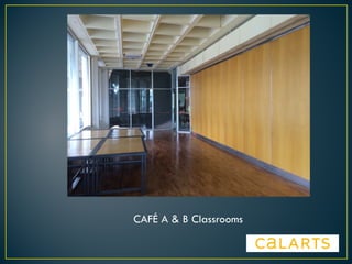CAFÉ A & B Classrooms
 