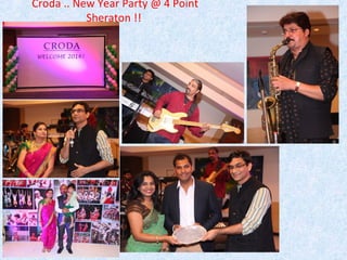 Croda .. New Year Party @ 4 Point
Sheraton !!
 