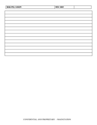 MAG-PEL1-SSOP- REV: 0001
CONFIDENTIAL AND PROPRIETARY – MAGNETATION
 