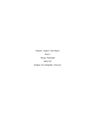 Financial Analysis Final Report
Macy’s
Thomas McDonald
MBA-520
Southern New Hampshire University
 