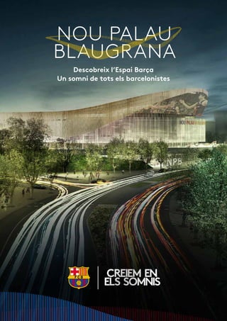 Descobreix l’Espai Barça
Un somni de tots els barcelonistes
 