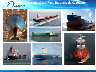 Incorporações à Frota Brasileira de Cabotagem
 