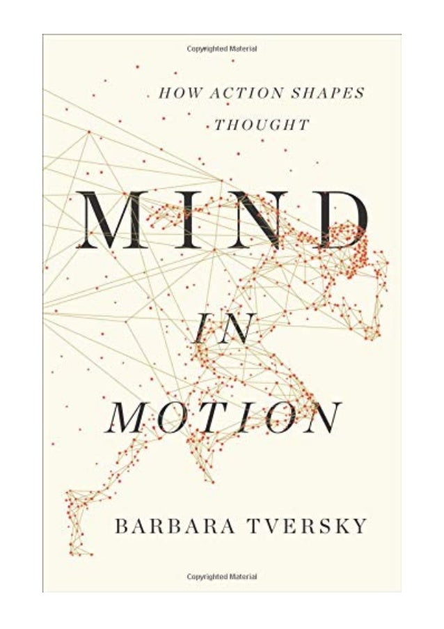 (2019) Mind in Motion (PDF) How Action Shapes Thought by Barbara Tve…