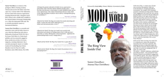 ModiWORLD
and the
ModiandtheWORLD
The Ring View
Inside Out
Yamini Chowdhury
Anusua Diya Chowdhury
YaminiChowdhury
AnusuaDiyaChowdhury
`499
{Perhaps the greatest indication of India’s rise as a great power —
particularly under Narendra Modi’s ambitious foreign policy — is the
fact that it has become a critical player in nearly all global issues, and on
every regional issue. This volume demonstrates that new status, both
in the range and depth of analysis, and as told by a distinguished group
of contributors.|
William J. Antholis
Director & CEO, Miller Center, University of Virginia
{Modi & the World: The Ring view Inside Out sounds interesting and
timely. I reckon the book will be influential too in
Indian and international policy circles.|
Ganeshan Wignaraja
Advisor, Economic Research and Regional Cooperation Department, Asian Development Bank
{Modi & the World: The Ring view Inside Out is packed with
information and analyses by leading experts from a wide spectrum –
more than 50 writers offering their critical assessment – significant for
understanding India’s current foreign policy.|
Lalit Mansingh
Former Foreign Secretary, Government of India
{Modi and the World: The Ring View Inside Out is a great idea.|
Bruce Riedel
Senior Fellow and Director, Brookings Intelligence Project
Brookings Center for 21st
Century Security and Intelligence
{Modi and the World: The Ring View Inside Out promises to be a
fascinating book.|
Dr Lora Saalman
Associate Professor, Daniel K. Inouye Asia-Pacific Center for Security Studies
Cover image: arindambanerjee / Shutterstock.com
www.bloomsbur y.com
At the turn of the 21st
century, just a decade
since economic liberalisation, India was
at the threshold of a changing geopolitical
environment. The complex 2000s witnessed
economic acceleration of China and the ASEAN,
West’s engagement with South East Asia, and the
growing shadow of terrorism that has influenced
political realities in the region and beyond. As
India addresses these concerns, Prime Minister
Narendra Modi’s global footprint is steadily
growing, and his one-to-one engagement with
the nations of the world has created quite a
stir, both at home and abroad. Yet, the thought
that looms on many a mind is has his foreign
policy made inroads where there were none?
How has the perception of India intensified or
altered? Does her foreign policy, resting on the
foundation of “non-interference” and “friends to
all”, make her a serious political player, or a mere
‘non-threat’ entity? Is Indian foreign policy still a
vestige of the Nehruvian era, or has that changed
in 2015, under the leadership of the current
Prime Minister?
Modi and the World: The Ring View Inside Out
is a comprehensive volume that attempts at
answering some of the above questions. This
anthology provides an influential insight into
Prime Minister Narendra Modi’s foreign policy
since May 2014 from two standpoints: one, of
India; two, of the world.
The authors – ministers, diplomats, academicians
and political analysts – have assessed the Prime
Minister’s bilateral and multilateral engagements
across different regions. This volume will provide
a rare but excellent opportunity for readers of
politics and International Relations to delve
into the complex world of foreign policy, and
understand India’s rise in the world order. This
compendium will be highly influential in Indian
and international policy circles, and will emerge
as a point of reference for scholars, diplomats
and students of International Relations alike.
Yamini Chowdhury is an alumna of the
prestigious Officers Training Academy,
Chennai and served in the Indian Army from
1999-2004. A former editor of the Diplomatist,
she has worked with numerous organisations
including Brickwork India, a Bangalore-based
KPO. Yamini is also a double silver medallist at
the National Masters Swimming Championship
2015, where she represented Delhi state. She
is currently pursuing her masters in
International Relations.
Anusua Diya Chowdhury is a journalist and
started her career with the Indian Express in
2000, which she followed up with stints in
Maharashtra Herald and NASSCOM. She is
the former Desk Editor of a Noida-based
publisher and was extensively engaged in
all pre-production activities of in-house
magazines, including Diplomatist. She is
currently pursuing her masters in Conflict
Analysis & Peacebuilding from Nelson
Mandela Centre for Peace & Conflict
Resolution, Jamia Millia Islamia, New Delhi.
Cover design: S. D. Ali
Foreword by Arun Jaitley, Finance Minister, Government of India
 