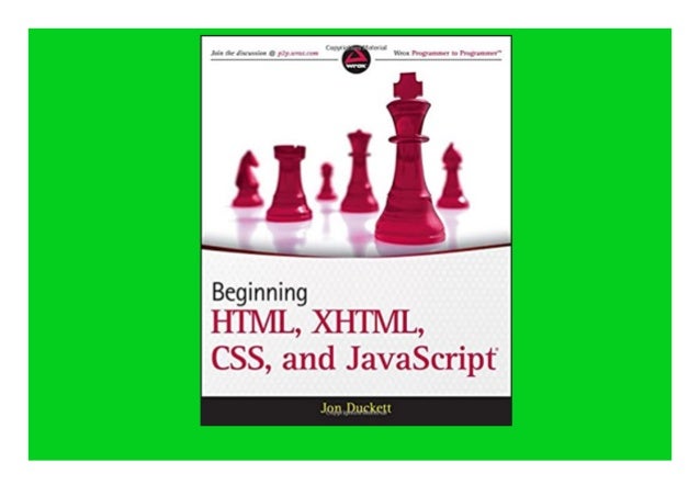 Beginning Html Xhtml Css And Javascript By Jon Duckett - Beginning html xhtml css and javascript pdf