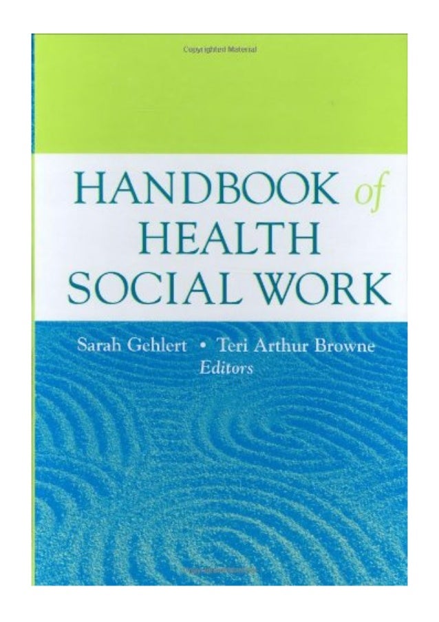 (2006) Handbook of Health Social Work (PDF) by Sarah Gehlert Wiley