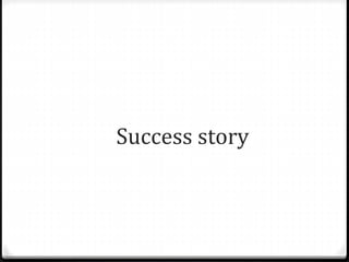Success story
 
