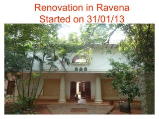 Renovation in Ravena
Started on 31/01/13
 