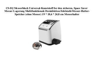 CS-DJ Messerblock Universal-Kunststoff for den sicheren, Space Saver
Messer Lagerung Multifunktionale Desinfektion Edelstahl-Messer-Halter-
Speicher (ohne Messer) 19 * 18,6 * 24,8 cm Messerhalter
 