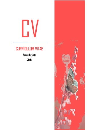 CV
CURRICULUM VITAE
Vickie Cronjé
2016
 