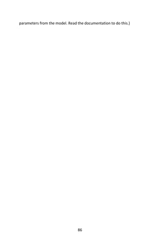 86
parameters from the model. Read the documentation to do this.)
 