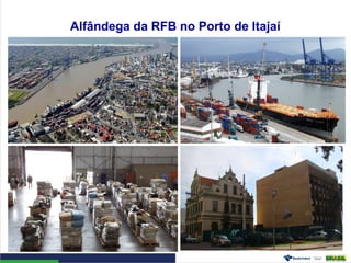 Alfândega da RFB no Porto de Itajaí
 