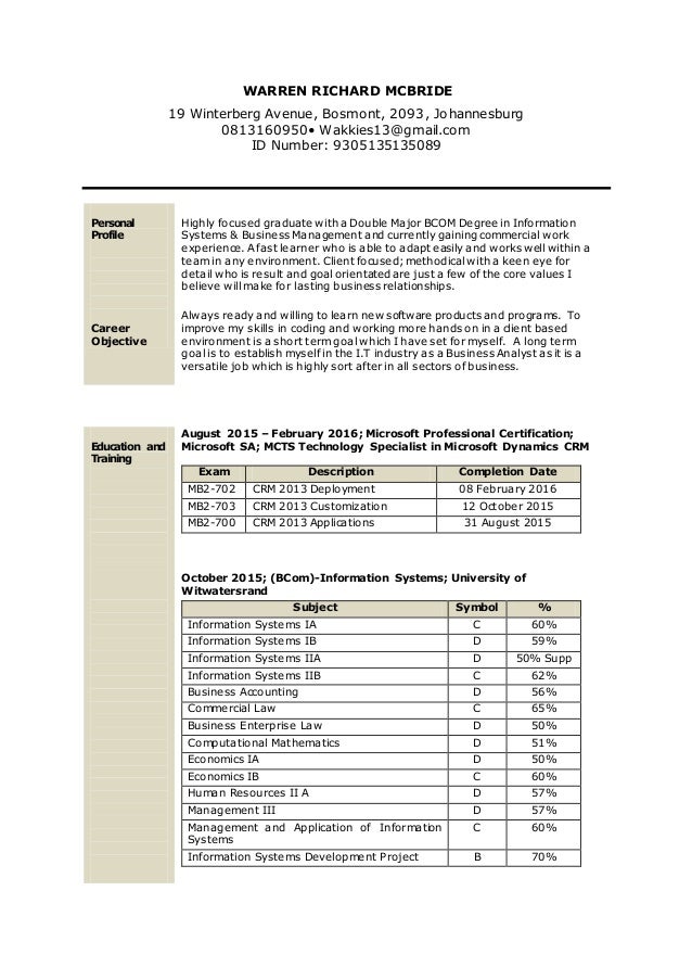 WARREN RICHARD MCBRIDE
19 Winterberg Avenue, Bosmont, 2093, Johannesburg
0813160950• Wakkies13@gmail.com
ID Number: 930513...