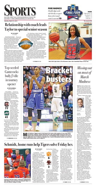 Saturday, March 19, 2016	 The Journal C1
SportsSportsSports Editor: Robbie Tinsley | rtinsley@upstatetoday.com | 864-882-2385
Sports Writer: J.D. Elliott | jdelliott@upstatetoday.com | 864-882-2386
PURE MADNESS
Double-digit seeds
rule the day as upset-
heavy first round
comes to an end. C8
INSIDE
High schools C2
Scoreboard C3
Outdoors C5
NASCAR C7
Relationshipwithcoachleads
Taylortospecialseniorseason
REX BROWN | THE JOURNAL
West-Oak’s Ajah Taylor is the Mountain Lakes’ Girls’ Basketball Player of the Year.
BY J.D. ELLIOTT
THE JOURNAL
WESTMNINSTER — First-year
West-Oak High School girls’ bas-
ketball coach Natosha Rucker
knew what she had in senior
Ajah Taylor long before she
accepted her new position.
As an assistant at
Seneca, Rucker witnessed
firsthand what the versa-
tile Taylor could bring to the
court.
And as her first season as Taylor’s
head coach, the combo guard didn’t
disappoint. In her final season as a War-
rior, Taylor led the team to the playoffs
and averaged 17.3 points per game, 11.1
rebounds per game and 2.8 steals per
contest on her way to All-Western 3A
and All-State honors, as well as being
named The Journal’s Mountain Lakes
Girls’ Basketball Player of the Year.
“It’s shocking, I didn’t think I would
see myself in this position — ever,” Tay-
lor said of her three big honors.
When asked about the biggest factor
in elevating her game, Taylor’s
answer was simple — her new
head coach.
“She never let me stay
down on myself for too
long — she always tried to
pick me up,” Taylor said.
“That was something that
I’ve been dealing with ever
since I got here.”
Whether it was a missed layup or
free throw or even a foul call, Taylor
would quickly get down on her self, but
Rucker encouraged her player to forget
about it and focus on the next play.
The process of developing Taylor into
a star began long before the season
opener.
Bracket
busters
Top-seeded
Gamecocks
bully J’ville
in tourney
opener
Missingout
on most of
March
Madness
T
here was a time in my
life when the first two
days of the NCAA Tour-
nament would have meant
setting up shop in front of a
TV for every potential upset
and bracket-buster that came
on.
And by “there was a time
in my life,”
I mean
the first 36
years. Many
of you who
are longtime
readers of
our newspa-
per might
remember
me writing
in this spot
how much I
enjoyed the
Big Dance.
But so far
this week,
for the 37th March Madness
of my lifetime, I haven’t
watched a single game.
That’s something I never
thought I’d say.
I’ve seen the final seconds
of a few contests when the
guys gathered around the TV
in the newsroom got rowdy
enough to grab my attention,
but not an actual game. Prob-
ably won’t watch much more
today or Sunday.
This thought occurred to
me as a sat down to write
this column about the Big
Dance and realized, well, it
was gonna be tricky.
One of the things that
regularly occurs to me
these days is how intoler-
ant people can be of others’
opinions — even simple likes
and dislikes — and that
seems strange to me because
one would hope most of us
change and mature over our
lifetimes.
There are many things I
don’t understand why some
folks enjoy — Donald Trump
as a presidential candidate,
steaks cooked past medium,
bro-country, flat-billed caps
and any TV show featuring a
Kardashian or their former
step-dad come to mind.
But that doesn’t mean I
look down upon people who
appreciate those things.
Heck, I might wake up
tomorrow and realize I’m
ready to take the plunge on
any of them.
(OK, I’m probably not
going to suddenly start
liking overdone steaks,
but the others are within
the realm. I once enjoyed
pro wrestling and the band
Creed, so I’m not ruling
anything out.)
OFF THE
BEAT |
STEVEN
BRADLEY
SEE BRADLEY, PAGE C6
BASKETBALL
ALL-MOUNTAIN LAKES
BASKETBALL
Girls’Girls’
SEE TAYLOR, PAGE C4
BY J.D. ELLIOTT
THE JOURNAL
CLEMSON — Friday
nights have been a
struggle for the Clemson
baseball team through
the first few weeks of the
2016 season.
Entering this week-
end’s series against
Boston College, the Ti-
gers were a perfect 12-0
on the other six days of
the week, but just 1-3 in
Friday games.
With that in mind,
first-year Clemson skip-
per Monte Lee made a
change which paid huge
dividends as the Tigers
took care of business
against the Eagles with
a series-opening 6-2 win
Friday night at Doug
Kingsmore Stadium.
After sophomore lefty
Charlie Barnes garnered
the first four Friday
starts of the
season, Lee
elected to
start se-
nior right-
hander Clate
Schmidt in
the premier
weekend
rotation spot
against BC,
and Schmidt
pitched sev-
en innings of
two-run ball
while strik-
ing out a career-high 11
batters to lead his team
to the victory.
Left-handed reliever
Patrick Krall continued
his devastating start
to the season, tossing
two scoreless innings
to relief to shut the door
on the Eagles (12-4, 2-2
ACC).
“We felt like our best
chance to win game
one was to run Clate
out there, and then run
Krall out there behind
him,” Lee said. “We
thought that was our
best combination, and
it worked out tonight.
We will definitely move
forward with that next
weekend, and hopeful-
ly we will leave it like
that the rest of the year,
because if we pitch like
that, we’re going to win
a lot of games.”
It wasn’t all smooth
sailing for Schmidt.
After Clemson (14-3,
3-1 ACC) scored a pair of
runs in the bottom of the
second, Boston College
responded by smacking
a pair of solo home runs
in the top of the third.
REX BROWN | THE JOURNAL
Clemson’s Seth Beer holds a celebratory sledgehammer
after hitting a two-run home run during the Tigers’ 6-2
win over Boston College on Friday.
Schmidt,homerunshelpTigerssolveFridayhex
ASSOCIATED PRESS
M
arch Madness’ biggest upset in the Round of 64 came at the expense of one of the NCAA
Tournament’s stalwarts. Jaqawn Raymond and 15th-seeded Middle Tennessee State never
trailed in their shocking 90-81 win over No. 2 seed Michigan State on Friday in St. Louis. It’s
only the eighth time a No. 15 seed has defeated a No. 2 seed in tournament history. For more from
Friday’s upset-heavy action, turn to page C8.
6
2
SEE TIGERS, PAGE C6
BY PETE IACOBELLI
ASSOCIATED PRESS
COLUMBIA — South Car-
olina forward Alaina Coates
said coach Dawn Staley
had a stern, succinct mes-
sage for her cold-shooting
Gamecocks early on against
Jacksonville.
“She told us to pound the
ball in the paint,”
Coates said.
It’s worked for
the top-seeded
Gamecocks all
season — and
it worked once
more to start the
NCAA Tourna-
ment as twin post
powers Coates
and A’ja Wilson
each had double
doubles to lift
South Carolina
to a 77-41 victory over Jack-
sonville on Friday night.
The 6-foot-4 Coates had 22
points and 10 rebounds while
6-5 Wilson had 15 points and
11 boards.
The Gamecocks (32-1) next
play No. 9 seed Kansas State
on Sunday for a spot in the
Sweet 16.
South Carolina started just
2 of 9 from the field against
first-time NCAA participant
Dolphins (22-11), often set-
77
41
SEE GAMECOCKS, PAGE C2
 