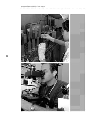 DESENVOLVIMENTO SUSTENTADO E JUSTIÇA SOCIAL




                                                   FOTOS: João Bittar




12
 