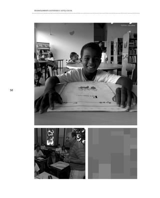 DESENVOLVIMENTO SUSTENTADO E JUSTIÇA SOCIAL




                                                   FOTOS: João Bittar




50
 