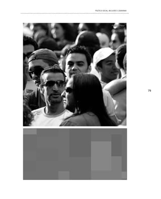 POLíTICA SOCIAL, INCLUSÃO E CIDADANIA




                   FOTO: Nil França




                                        79
 