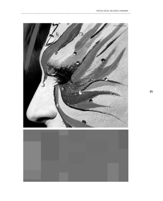 POLíTICA SOCIAL, INCLUSÃO E CIDADANIA




                   FOTO: Nil França




                                        85
 