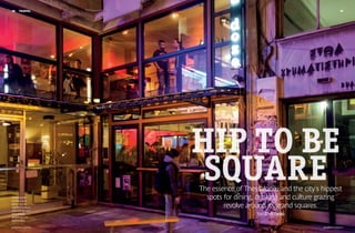 46     travel                                                                                                   47




                                                      HIP TO BE
                                                       SQUARE
                                                      The essence of Thessaloniki and the city’s hippest
                                                        spots for dining, drinking and culture grazing
                      Photo Konstantinos Tsakalidis




Thessaloniki
is known as a
party city; its
nightlife is abuzz                                            revolve around its grand squares.
with trendy bars
that attract                                                              Text Chris Deliso
the young and
fashionable

goingplaces mar2013                                                                              goingplaces mar2013
 